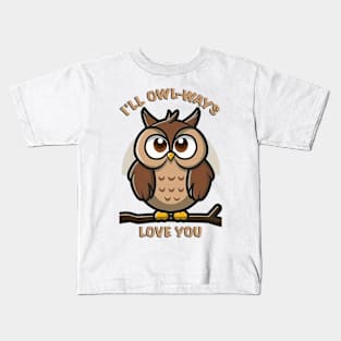 I’ll owl-ways love you Kids T-Shirt